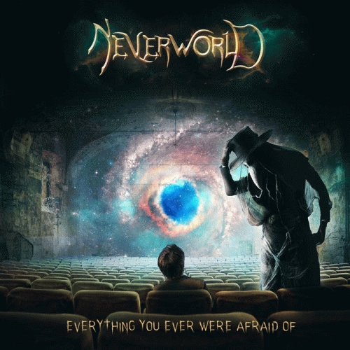 Neverworld : Everything You Ever Were Afraid Of